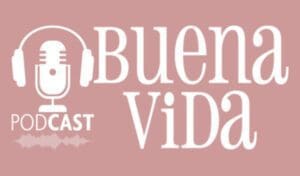 PODCAST Buena Vida